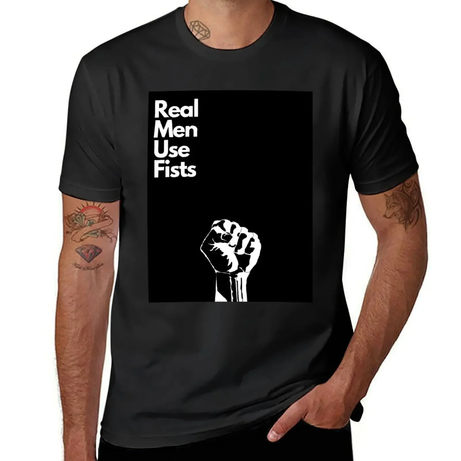 Real Men Use Fists T-Shirt customs design your own for a boy anime tshirt sports fans T-shirt men