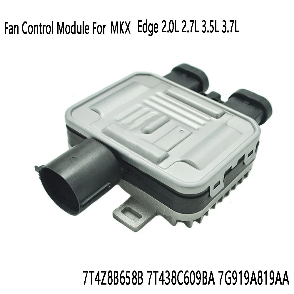 Fan Control Module Fan Control Unit for Lincoln MKX Ford Edge 2.0L 2.7L 3.5L 3.7L 7T4Z8B658B 7T438C609BA 7G919A819AA