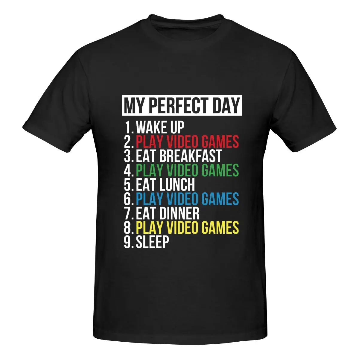 Mens My Perfect Day Wake up Play Video Games T-Shirt Regular Fit 100% Cotton Short Sleeve T Shirt Crew Neck Casual Tshirt Tee