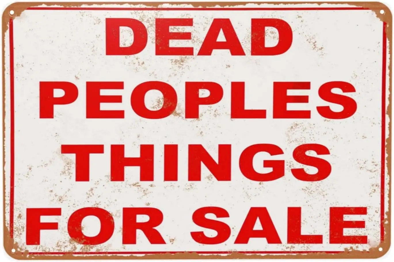 Dead Peoples Things for Sale Vintage Metal Sign, Poster Tin Signs Decor for Bedroom Living Room Home Bar Man Cave Accessories Ga