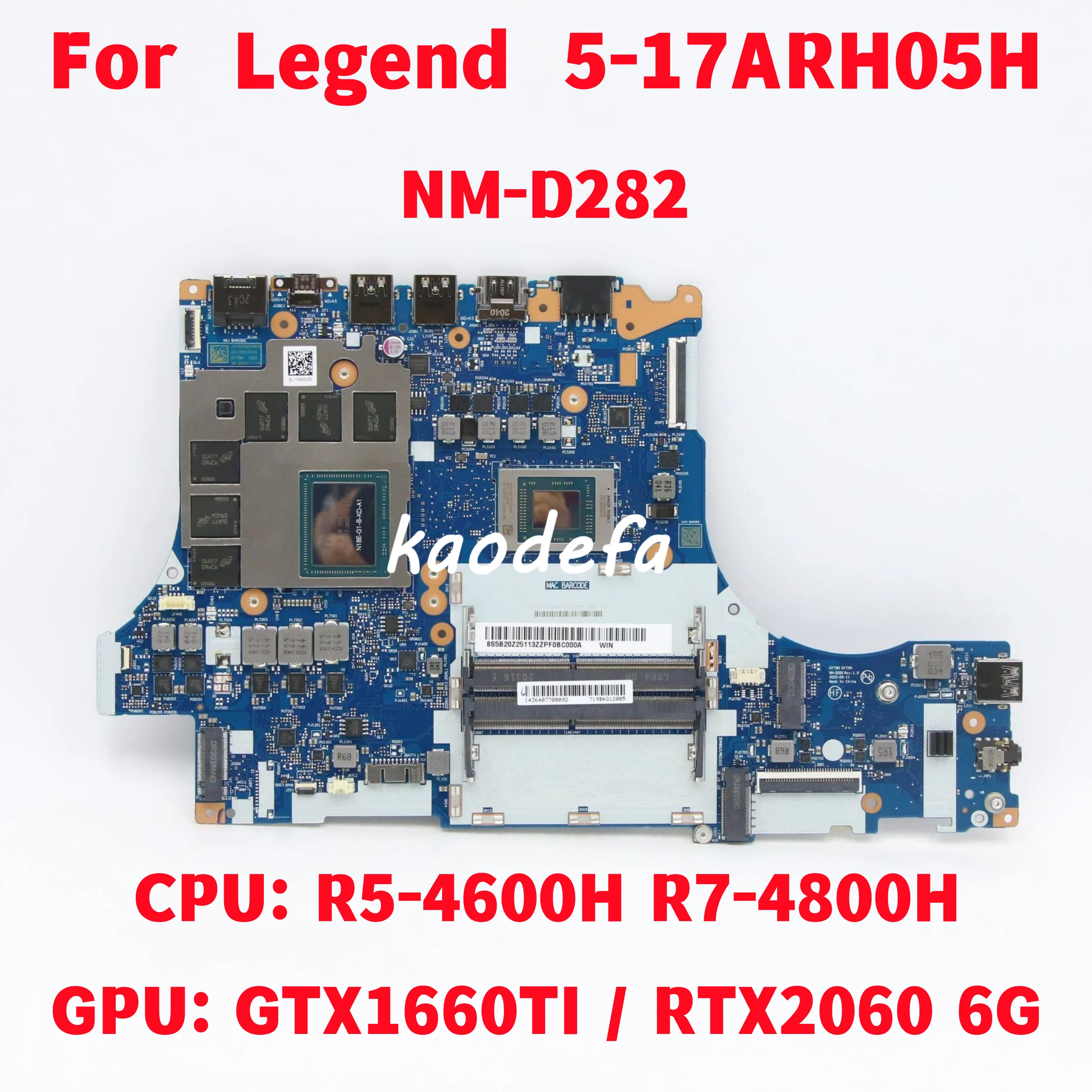 

NM-D282 For Lenovo Legend 5-17ARH05H Laptop Motherboard CPU: R5-4600H R7-4800H GPU:GTX1660TI/RTX2060 6G FRU: 5B20Z25113 Test OK