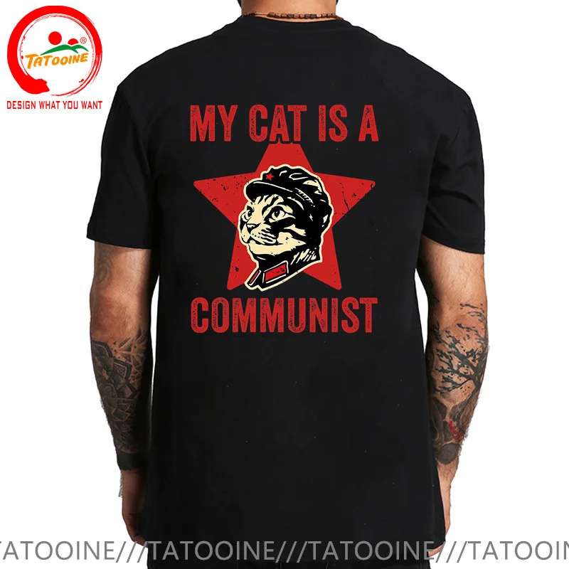 My Cat Is A Communist Print T-Shirt Vintage Funny Cat Lover Sayi T Shirt Starling Stalin Streetwear Hipster Casual Fashion Shirt