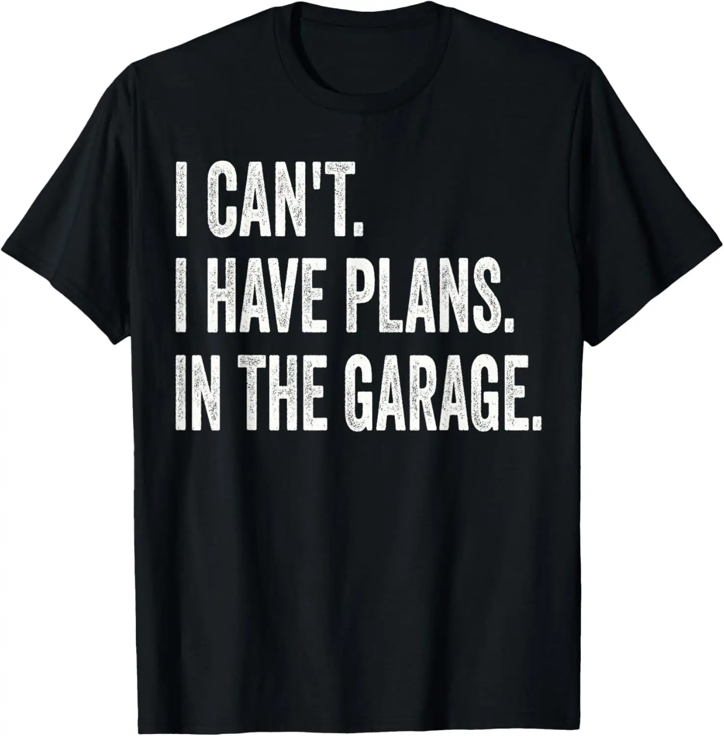 I Can't I Have Plans In The Garage Funny Car Mechanic T-Shirt