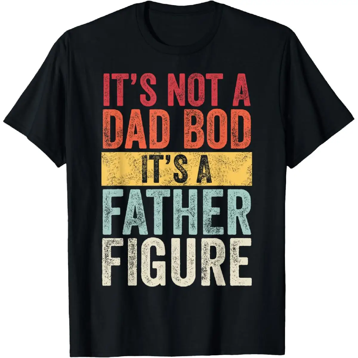 

Funny Dad T-shirt Men's Women's Unisex It's Not a Dad Bod Slogan Tee Retro Father's Day Gift Casual Short Sleeve Top