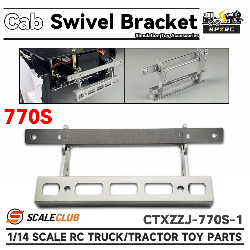 770S Rotation Bracket Flip Cover Car Head CTXZZJ-770S-1 For 1/14 Tamiyaa RC Dump Truck Tractor Scaniaa SCALECLUB Toy Modle Parts