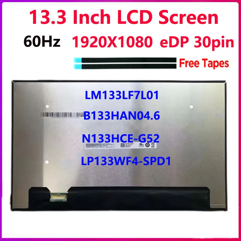 

13.3 Inch IPS Laptop LCD Screen N133HCE-G52 B133HAN04.6 LP133WF4-SPD1 LM133LF7L01 1920X1080 eDP 30 pins Display Panel