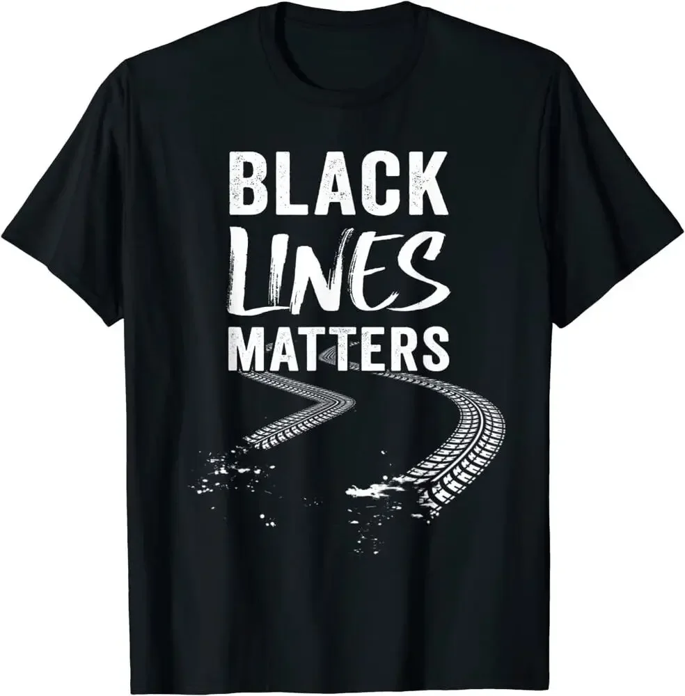 Black Lines Matter Car Burnout Pun Skids Drifting Race T-Shirt Unisex T-shirts Luxury Brand Fashion Couple's Cloths