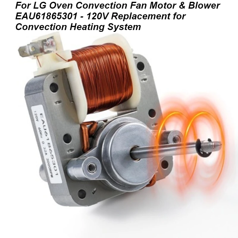 

For LG Oven Convection Fan Motor & Blower EAU61865301 - 120V Replacement for Convection Heating System