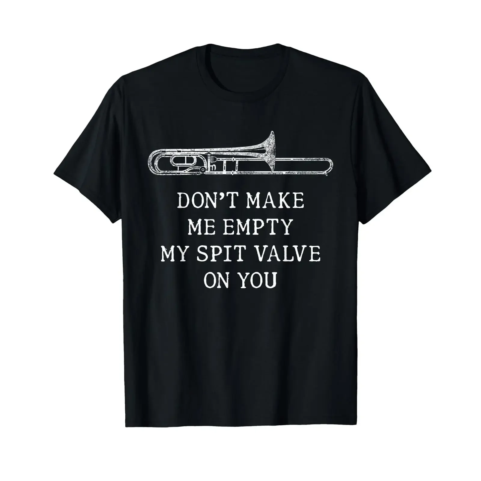 Don't Make Me Empty My Spit Valve Funny Trombone Player T Shirt vintage Washed Comfortable Slightly Breathable Versatile