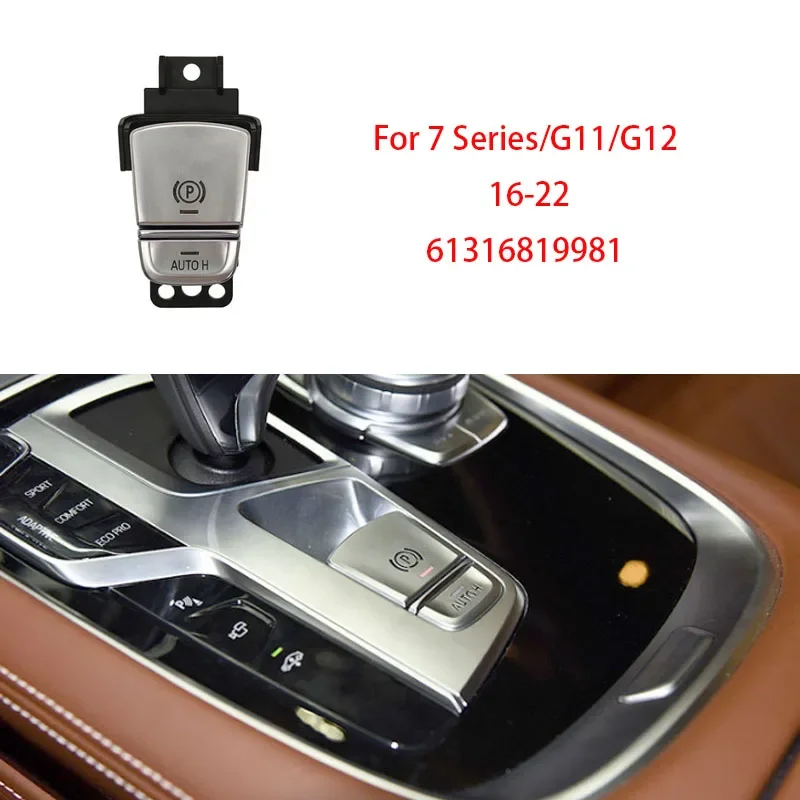 

61316819981 lectronic Handbrake Parking Brake Switch Button Car For BMW 7 Series/G11/G12 2016-2022