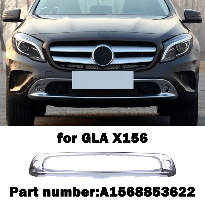 

For Mercedes Benz GLA X156 W156 GLA200 A1568853622 Front Bumper Chrome Trim Chromium Modeling Spoiler Part