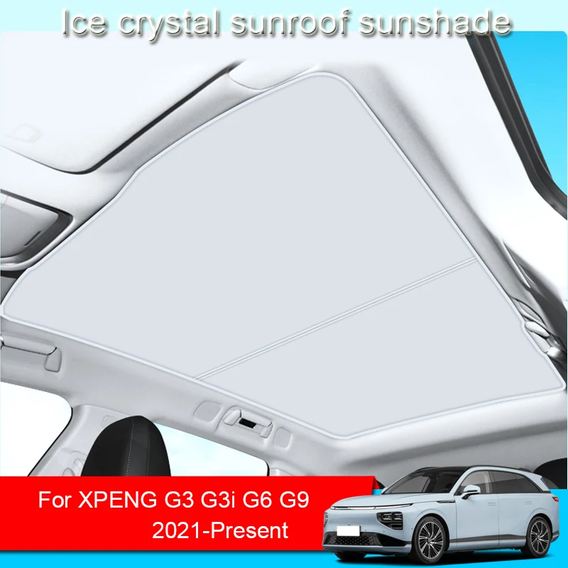 

Car Ice Crystal Sunroof Sunshade For XPENG G9 G6 G3 2021-2025 Skylight Roof Heat Insulation Shading Auto Interior Accessories