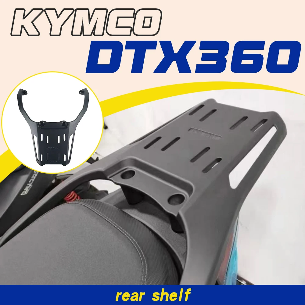 Suitable for Kymco DTX360 motorcycles, aluminum alloy tail rack, rear rack, and luggage rack accessories.