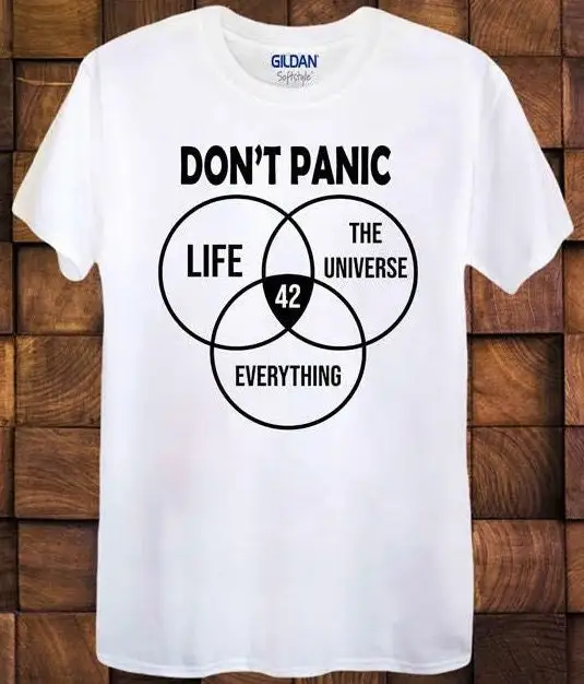 42 The Answer To Life Universe Everything Don T Panic Shirt Ideal Present Men S Ladies Top