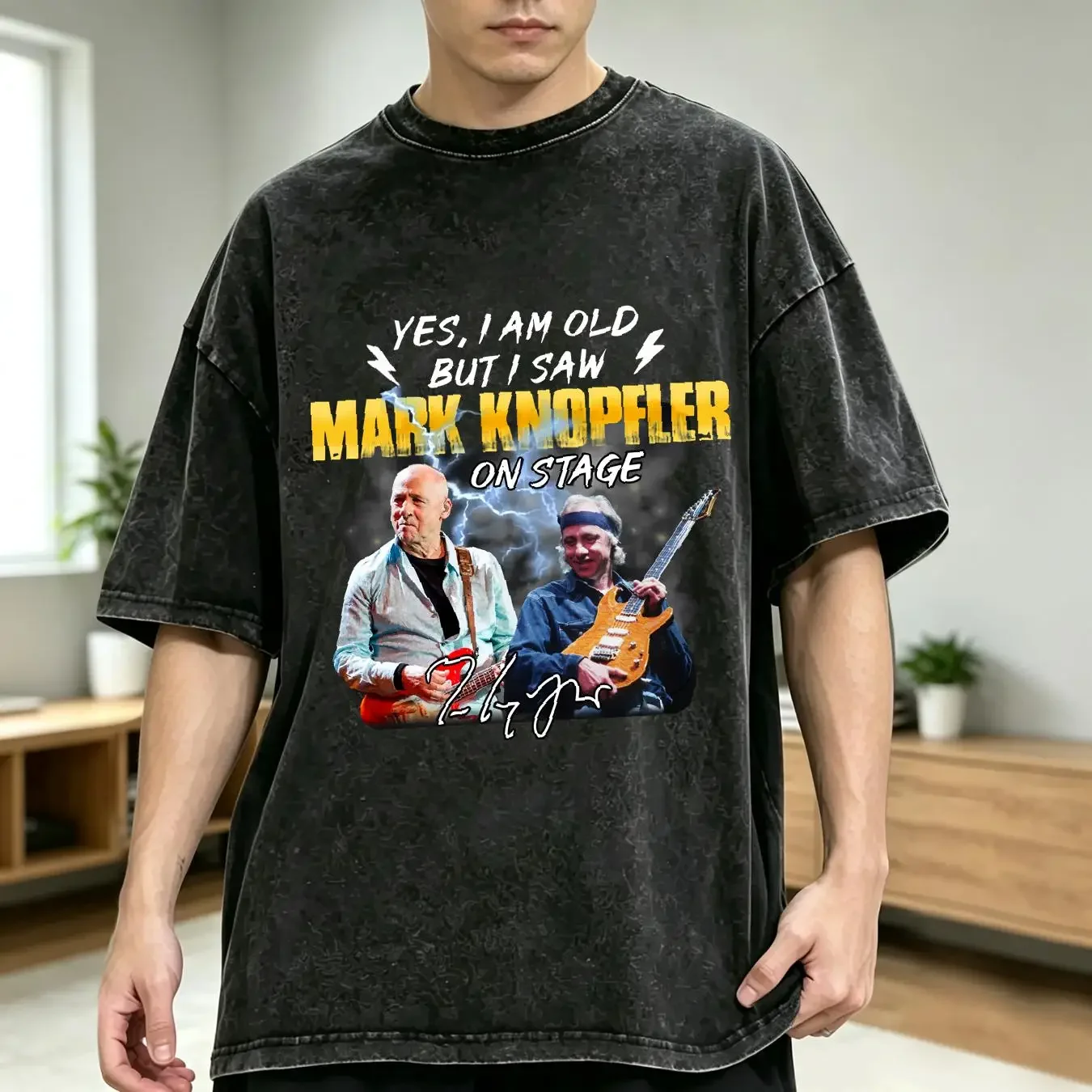 washed T Shirt YES I AM OLD BUT SAW MARK KNOPFLER ON STAGE vintage Washed Versatile Top For Everyday Wear Stretched Soft