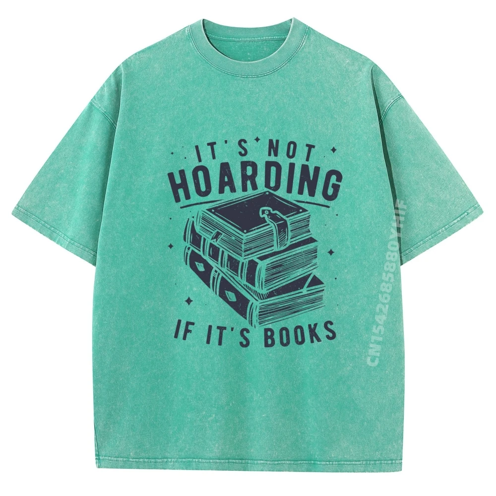 

It's Not Hoarding If It's Books Book Lover Readers Brand Clothing Limited Time Special Streetwear Leisure Washed T Shirt