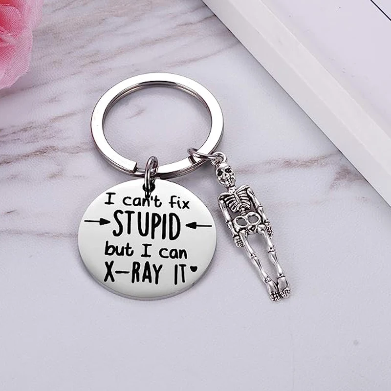 I Can\'t Fix Stupid But I Can X-Ray It Keychain, Funny Graduation Gifts for Radiology Radiologist X-Ray Technician Gift For Nurse