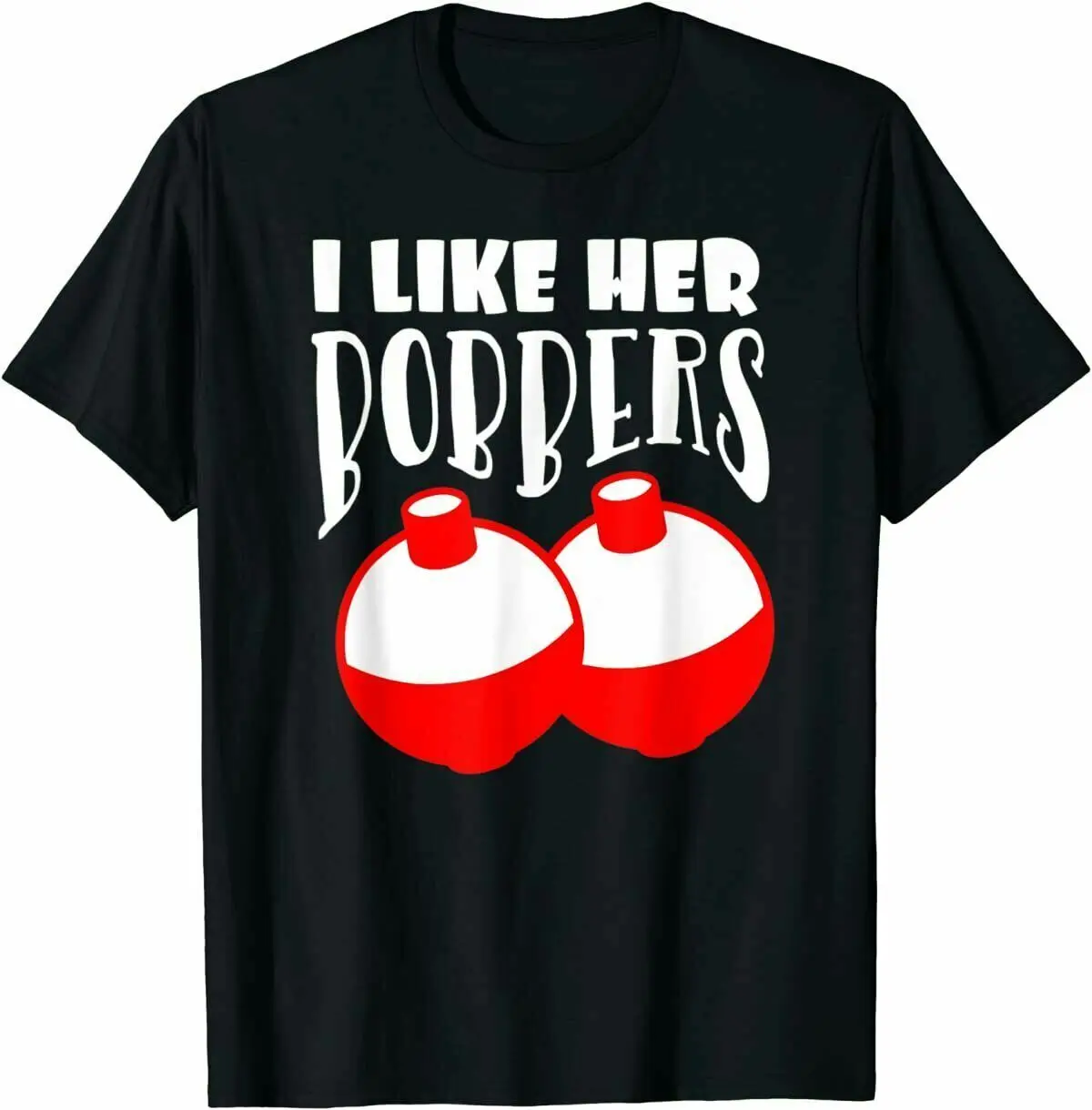 

I Like Her Bobbers T-Shirt Funny Fishing Couples Gifts For Men