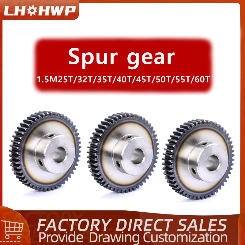 1.5 M Spur Gear 1.5M 25T/ 32T/ 35T/ 40T/ 45T/ 50T/ 55T/ 60T Process Hole 6mm 10mm 12mm Precision 45# Steel Motor Boss Gears
