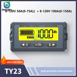 TY23 Battery Tester Capacity Indicator 8V- 120V 50A 100A Coulomb Counter Meter LCD Voltmeter Ammeter Li-ion Lifepo4 Detector