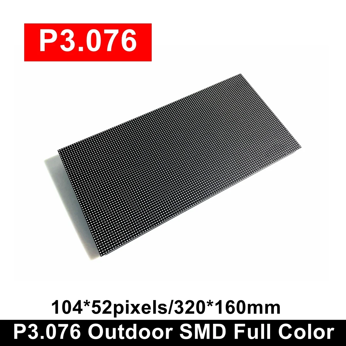 P3.076 Outdoor 320x160mm SMD 3-in-1 Full Color Led Display Panel Matrix 104*52 Pixels 1/13 Scan Support Novastar Card
