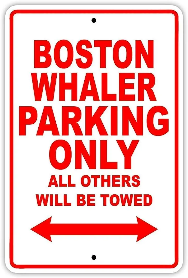 Kexle Boston Whaler Parking Only All Others Will Be Towed Boat Ship Yacht Marina Lake Dock Yawl Craftmanship Metal Tin Sign 8x12