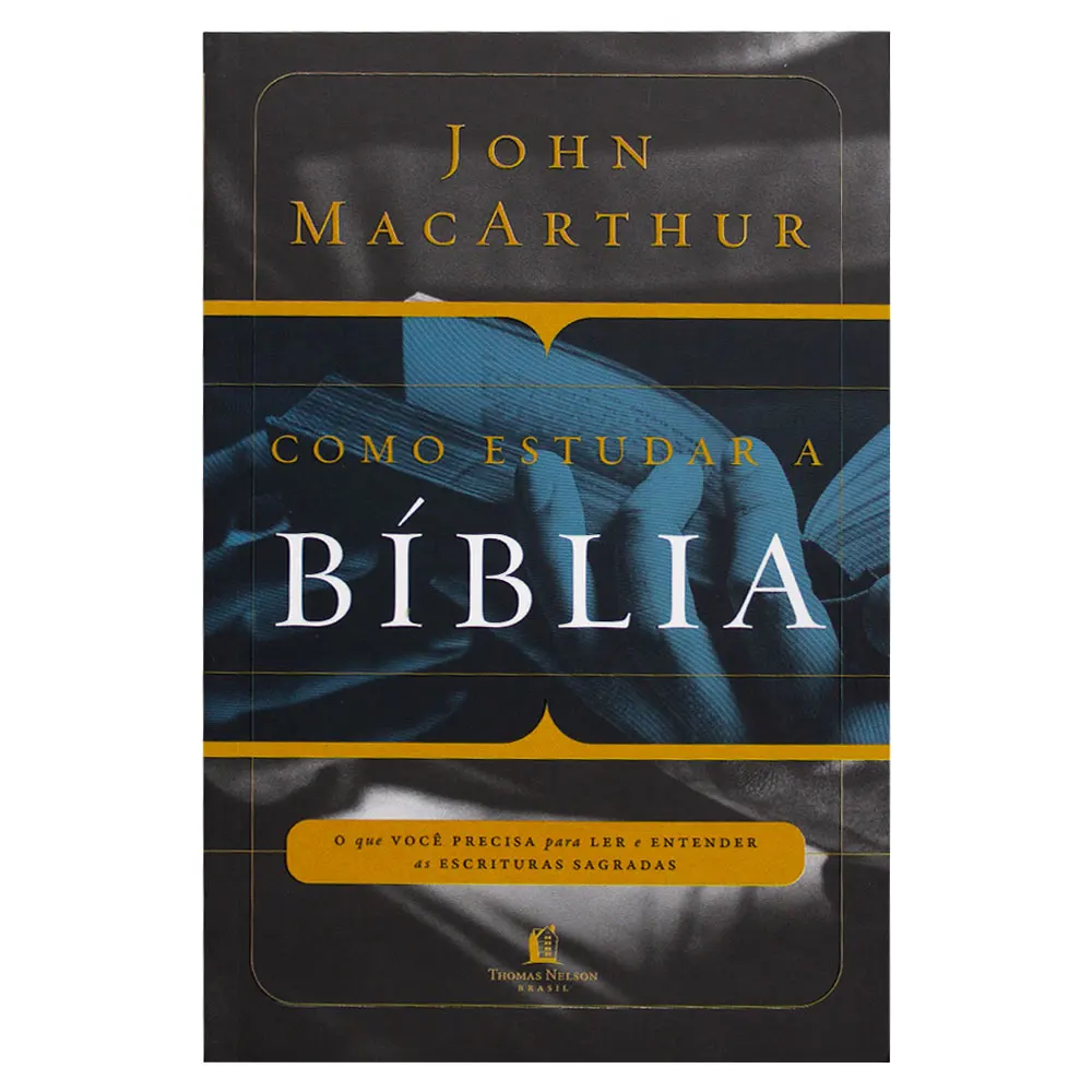 How to Study The Bible-John Macarthur