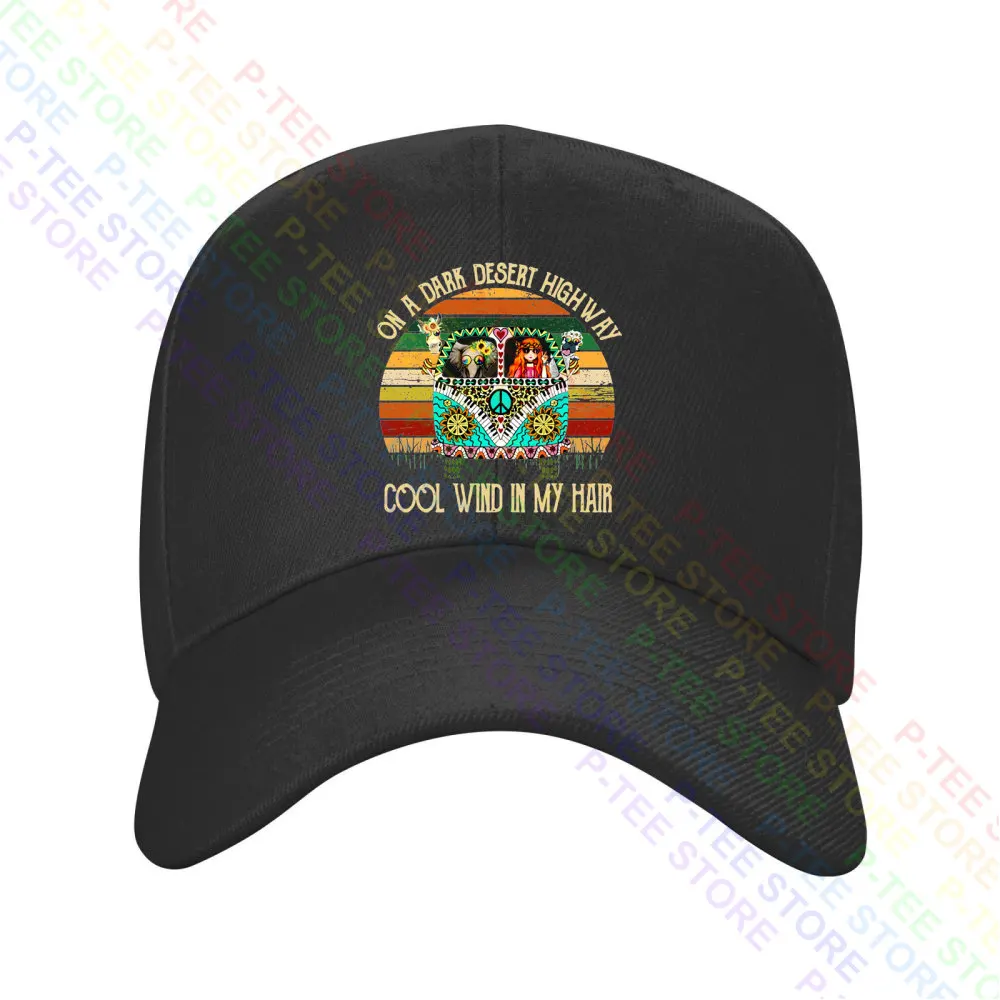 

On A Dark Desert Highway Cool Wind In My Hair Baseball Cap Snapback Caps Knitted Bucket Hat