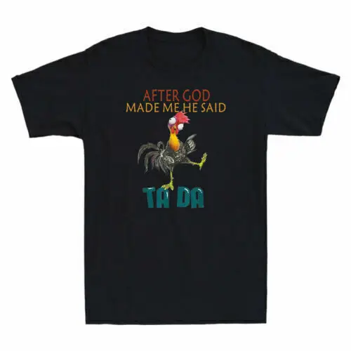 

After God Made Me He Said Tada Funny Chicken Outfits T-Shirt Short Sleeve Tee