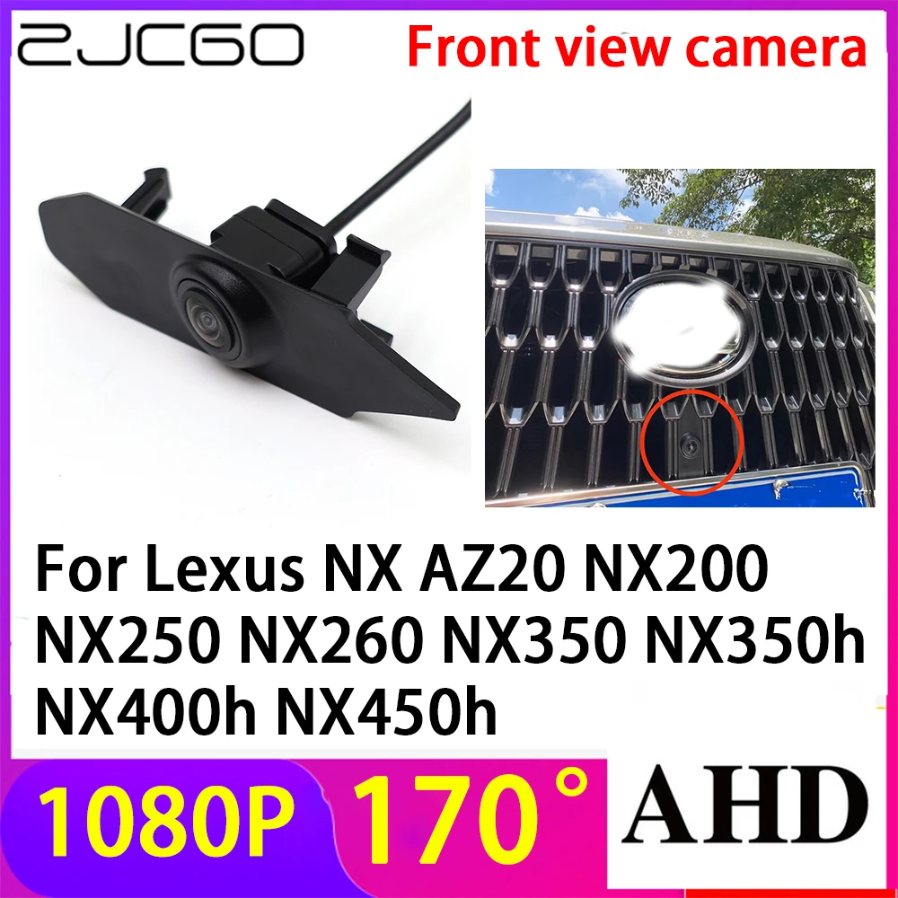 ZJCGO AHD 1080P LOGO Car Parking Front View Camera Waterproof for Lexus NX AZ20 NX200 NX250 NX260 NX350 NX350h NX400h NX450h