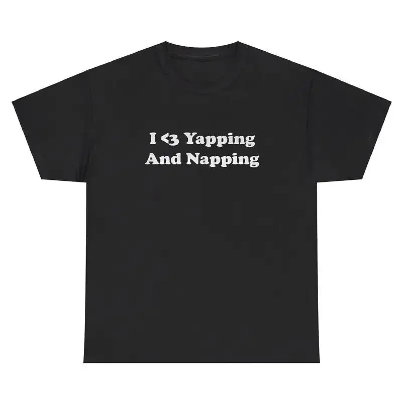 I Love Yapping And Napping T Shirt Funny Yapper Sleepy Y2K Gag Gift Humor Tee