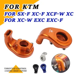 Motorcycle Throttle Control Casing Base Aluminum For KTM SX SXF XC XCF XCW EXCF 250 300 350 450 500 SXF250 SX250 XCF350 EXCF350