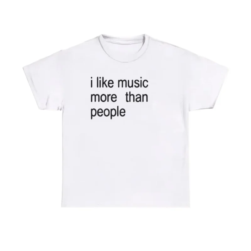 2026 Funny Music T-Shirt I Like Music More Than People Men Cotton Graphic Tee Unisex Introvert Gift Highquality Humor Cotton Top