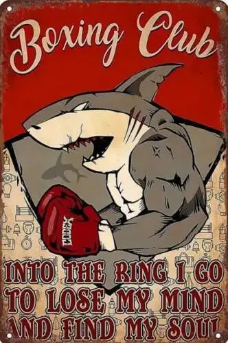 BOXING CLUB METAL SIGN INTO THE RING I GO TO LOSE MY MIND AND FIND MY SOUL -ART