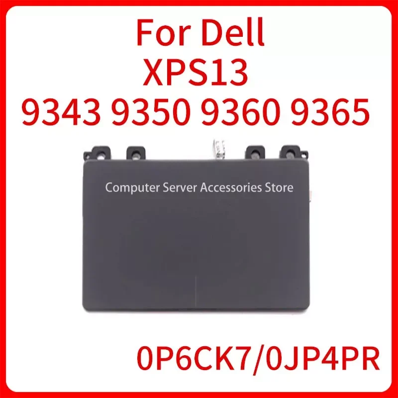 

CN-0P6CK7 0JP4PR Laptop Sensor Module Mouse Pad For Dell XPS13 9343 9350 9360 9365 P54G Notebook Computer Touchpad P6CK7 JP4PR