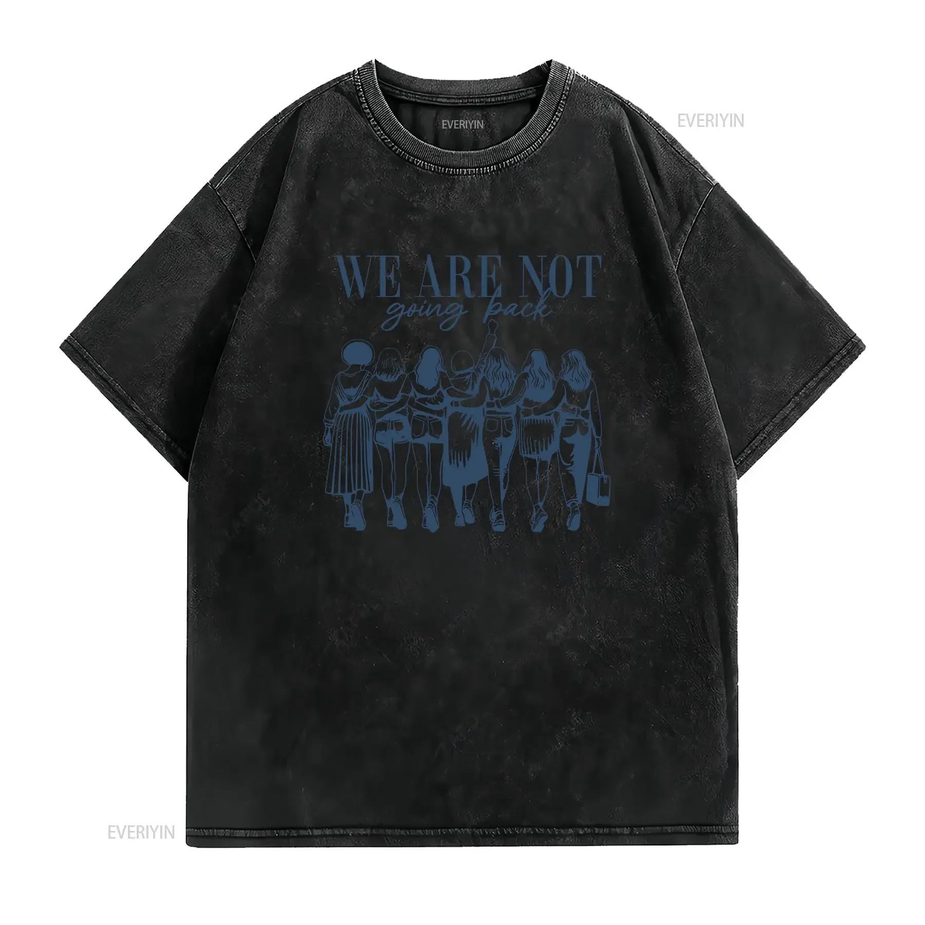 We Are Not Going Back SweaT T Shirt Kamala Harris Womens Rights Pro choice democratic Rally Size S 5XL vintage Washed