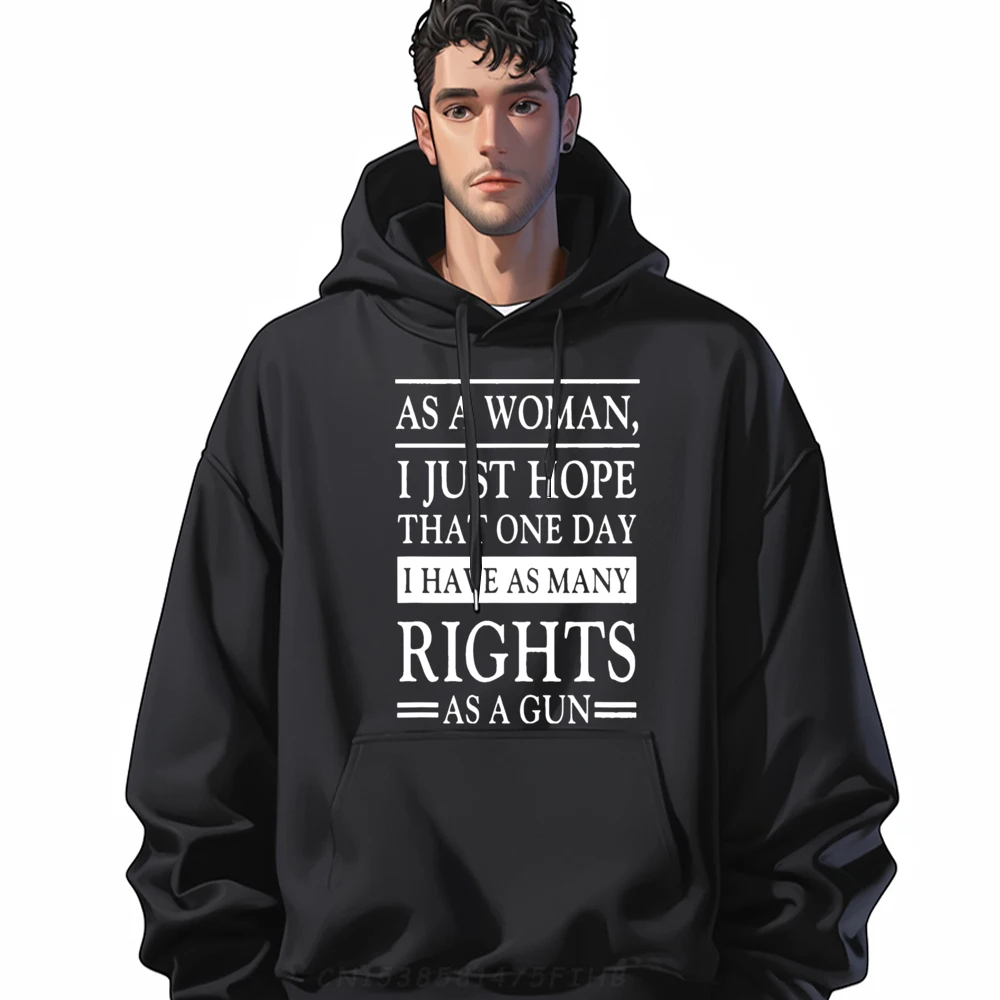 

I Just Hope That One Day I have As Many Rights As A Gun Men Sweatshirts High Quality Hoodies Men Print