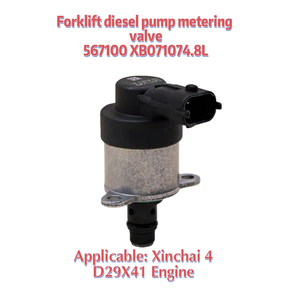 Válvula dosadora da bomba de combustível diesel da empilhadeira 567100 Unidade de medição XB071074.8L; Adequado para motor Xinchai 4D29X41