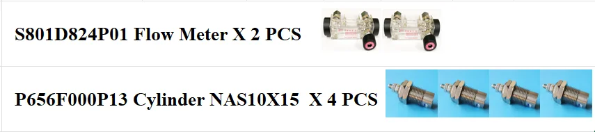 P656F000P13 Cylinder NAS10X15  X 4 PCS + S801D824P01 Flow Meter X 2 PCS