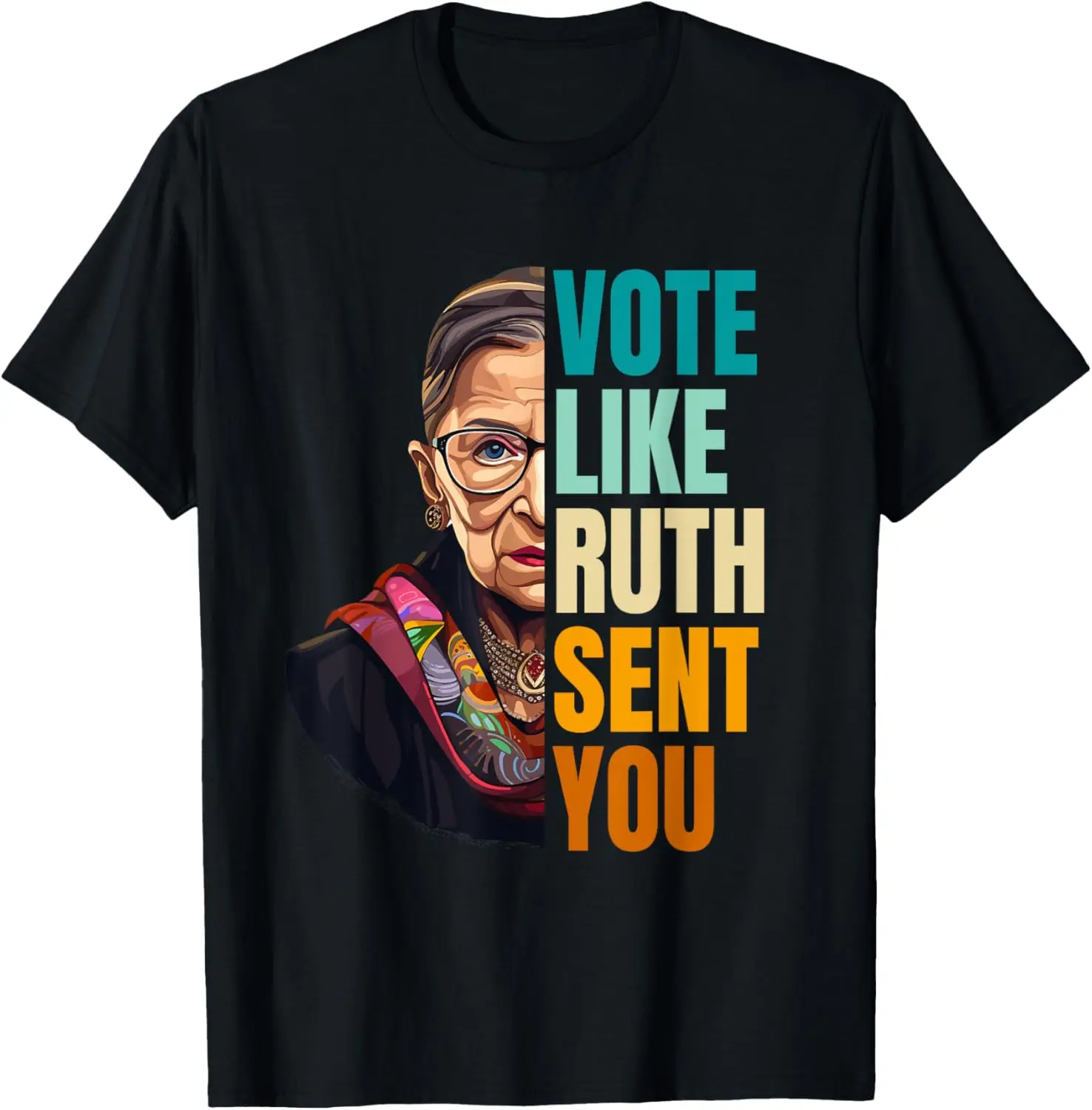 

Vote Like Ruth Sent You RBG Quote T-Shirt