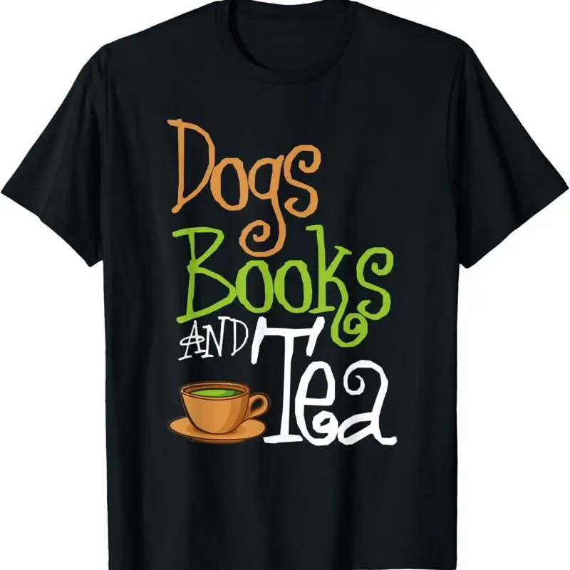 Funny Quote Dogs Lovers Books And Tea Reading T Shirt