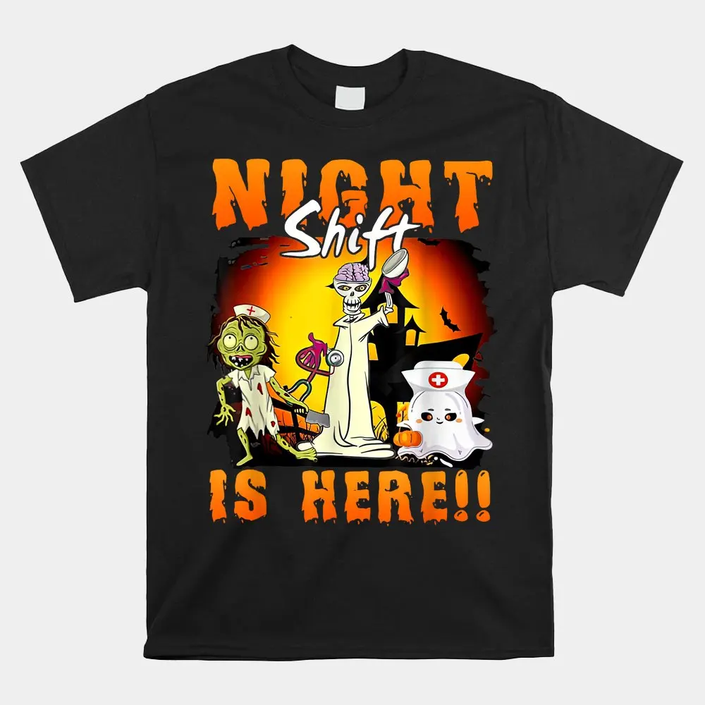 Halloween Night Shift Is Here Nurse Ghost Skeleton Zombie Shirt