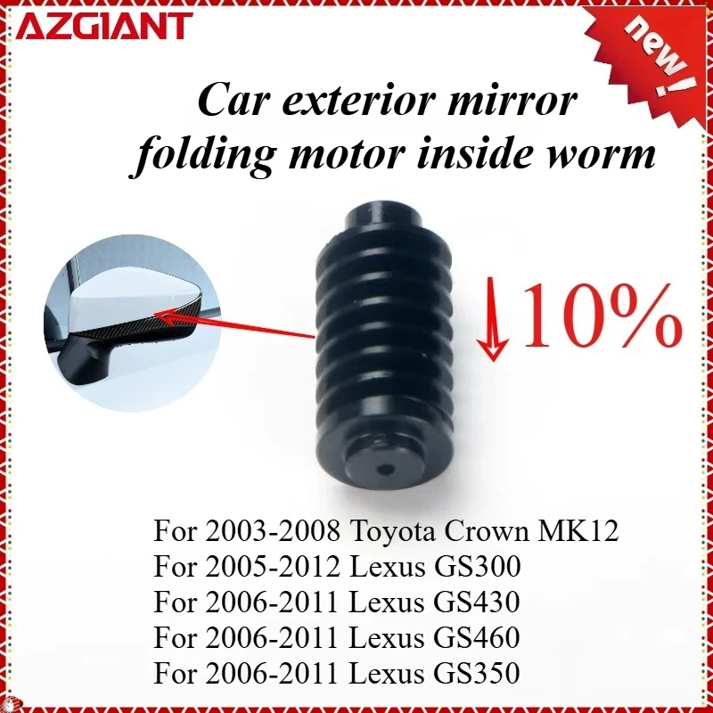 

AZGIANT High qualinty car exterior mirror folding motor inside worm for 2006-2011 Lexus GS430/GS460/GS350/GS450h new parts OEM