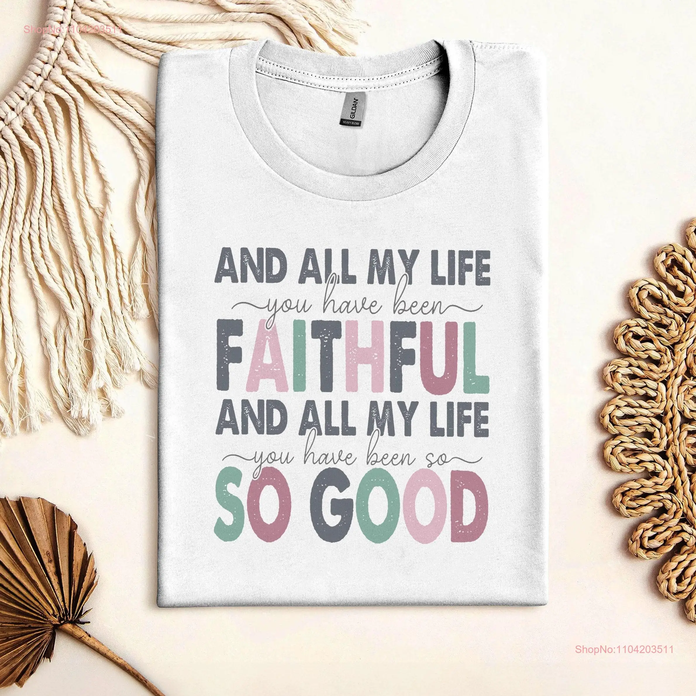 Vintage All My Life You Have Been Faithful SweaT T Shirt Bible Verse Jesus Lovers Religious Goodness Of God