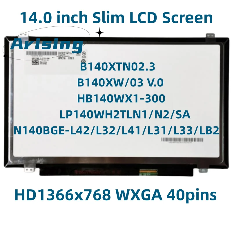 

14-дюймовый Тонкий 40-контактный дисплей B140XTN02.3 HB140WX1-300 B140XW03 V.0 LP140WH2 TLN1/N2/SA N140BGE-L42 L32 L41 L31 L33 LB2 1366*768