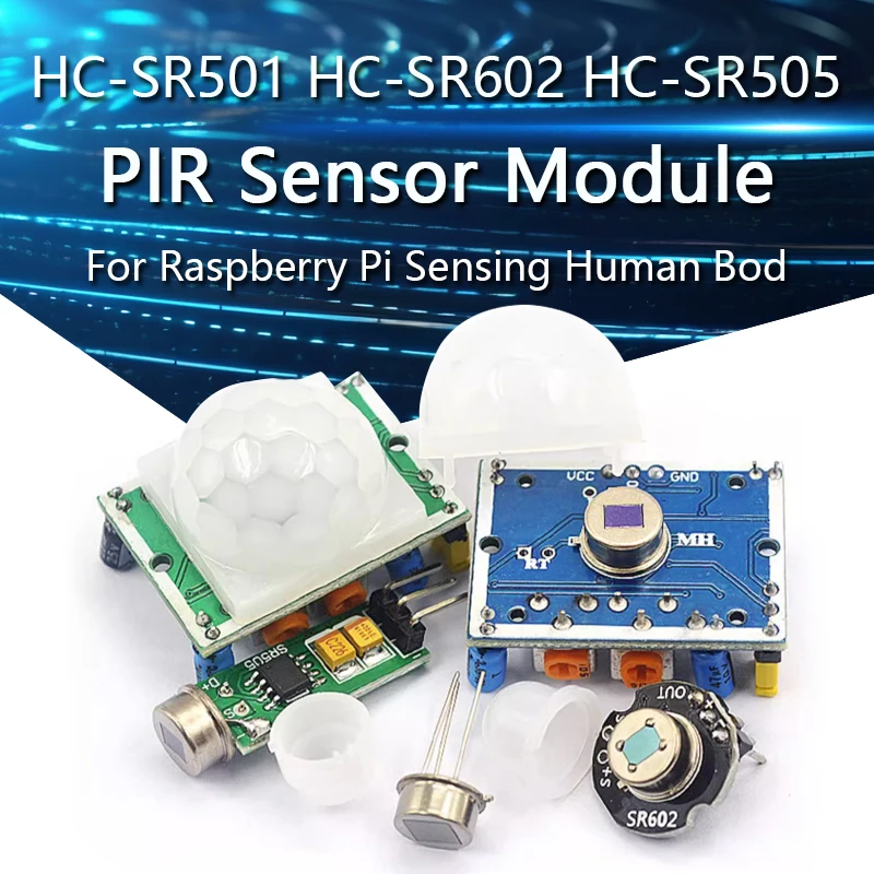 PIR Sensor HC-SR501 HC-SR602 HC-Sr505 Adjust IR Pyroelectric Infrared Motion Detector Module For Raspberry Pi Sensing Human Bod