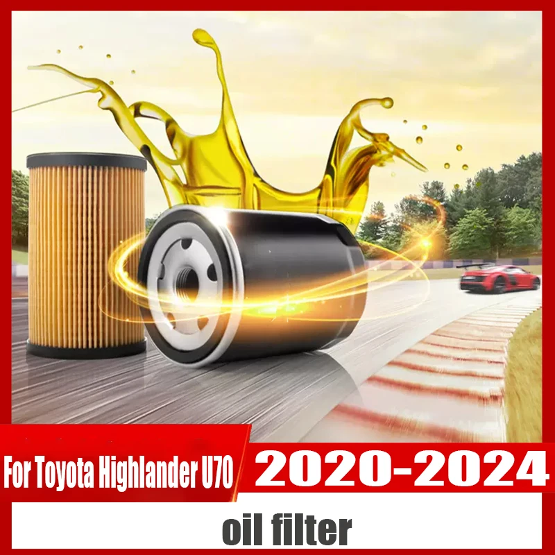 For Toyota Highlander U70 2020 2021 2022 2023 2024  oil filter Prevent small particles from entering accesorios para auto