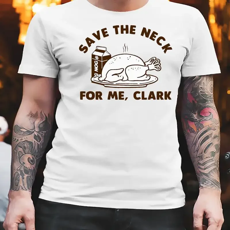 Save The Neck For Me Clark Christmas Vacation Classic T Shirt All Size