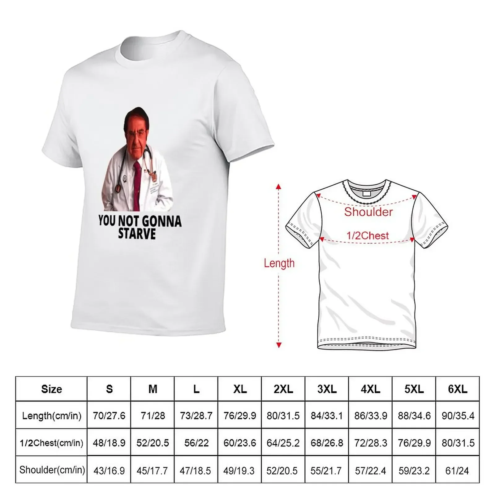 Dr Nowzaradan You Not Gonna Starve T-Shirt customs design your own sports fans t shirts for men pack