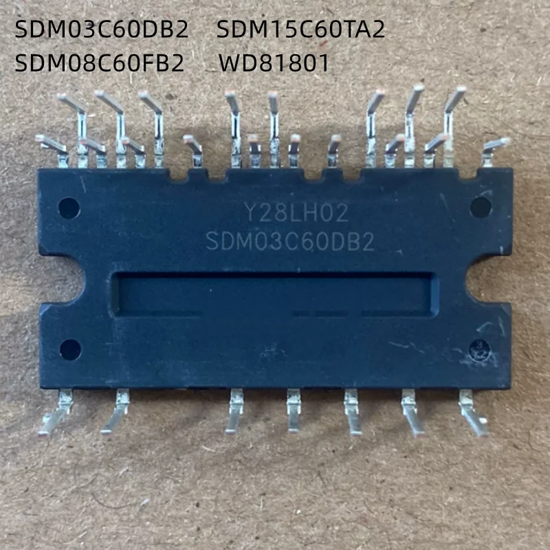 1Pcs/Lot SDM03C60DB2 SDM15C60TA2 SDM08C60FB2 WD81801 New Original Module